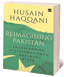 Reimagining Pakistan: Transforming a Dysfunctional Nuclear State